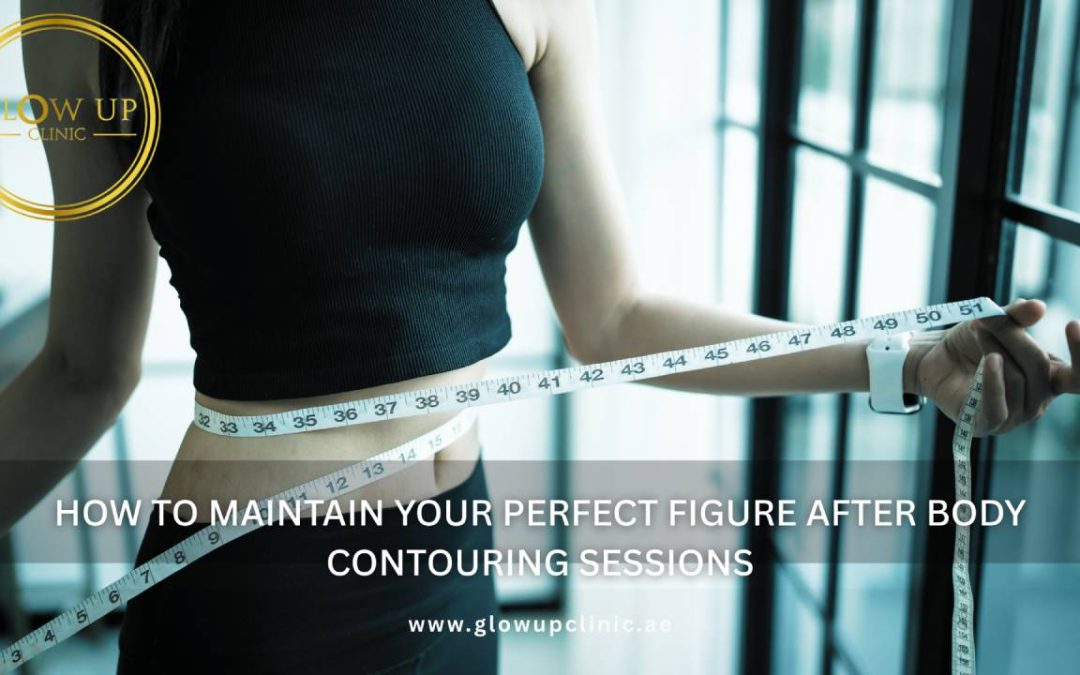 How to Maintain Your Perfect Figure After Body Contouring Sessions